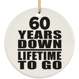 60th Anniversary 60 Years Down Lifetime To Go - Circle Ornament