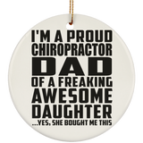 Proud Chiropractor Dad Of Awesome Daughter - Circle Ornament