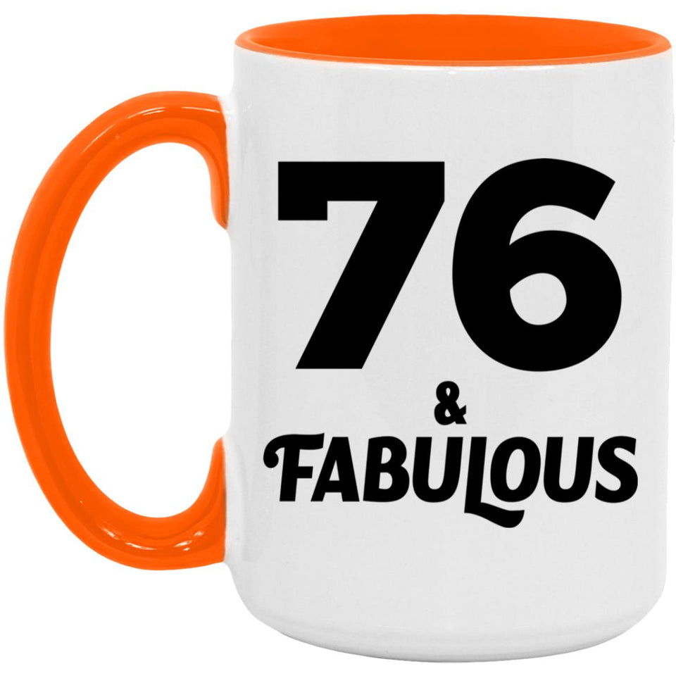 76th Birthday 76 & Fabulous - 15oz Accent Mug Orange