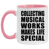 Collecting Musical Works Makes Life Special - 11oz Accent Mug Pink