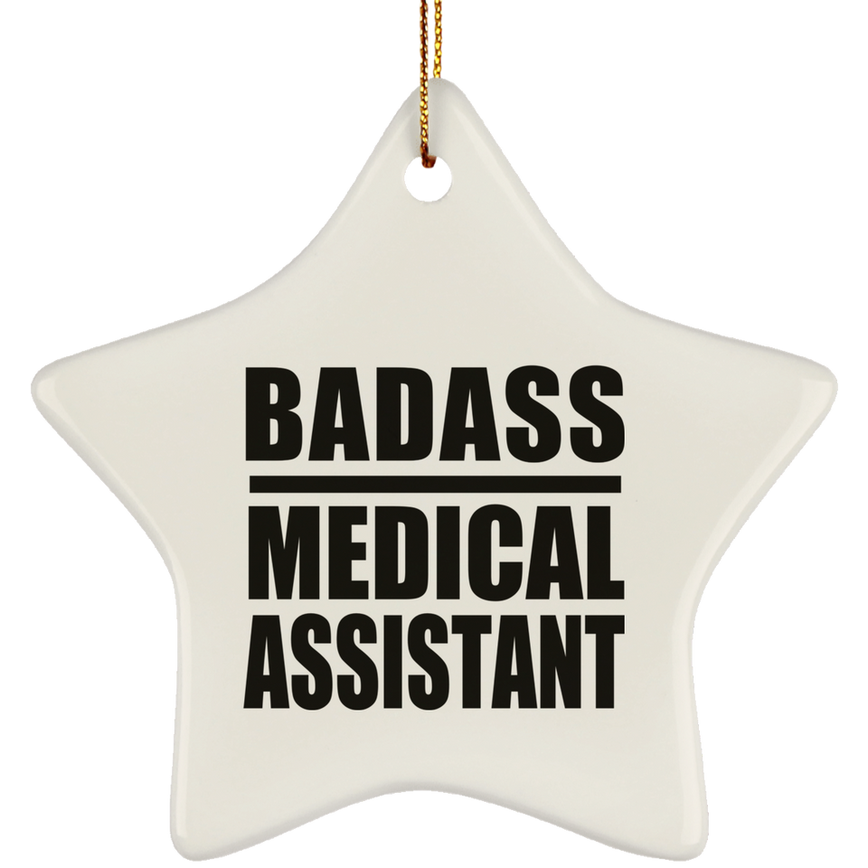 Badass Medical Assistant - Star Ornament
