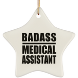Badass Medical Assistant - Star Ornament