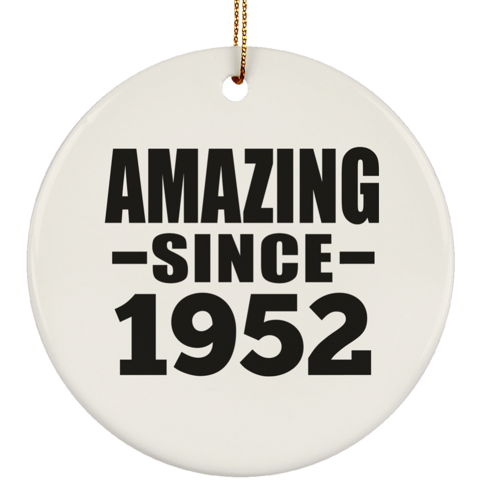 72nd Birthday Amazing Since 1952 - Circle Ornament