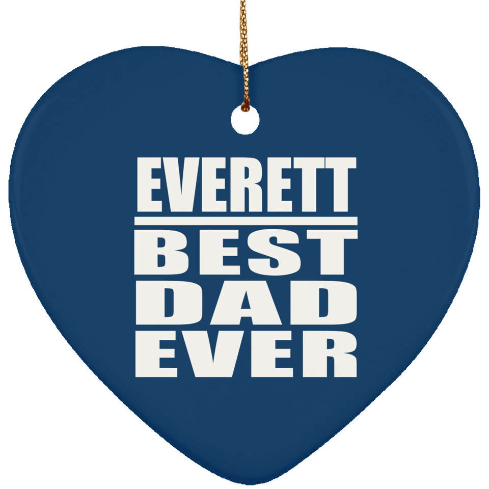 Everett Best Dad Ever - Heart Ornament