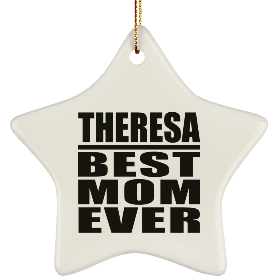 Theresa Best Mom Ever - Star Ornament