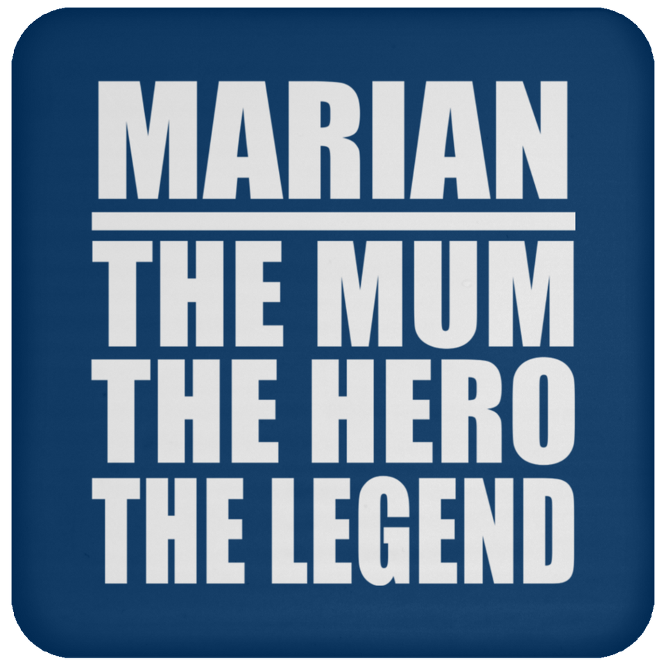Marian The Mum The Hero The Legend - Drink Coaster
