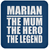 Marian The Mum The Hero The Legend - Drink Coaster
