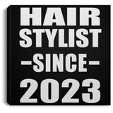 Hair Stylist Since 2023 - Canvas Square