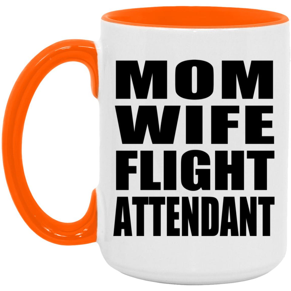Mom Wife Flight Attendant - 15oz Accent Mug Orange