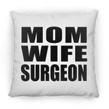 Mom Wife Surgeon - Throw Pillow