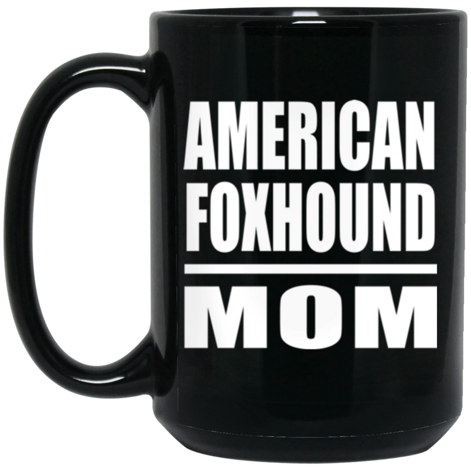 American Foxhound Mom - 15oz Coffee Mug Black
