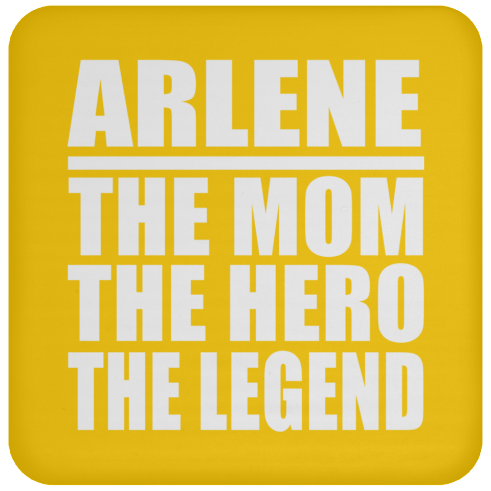 Arlene The Mom The Hero The Legend - Drink Coaster