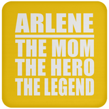 Arlene The Mom The Hero The Legend - Drink Coaster