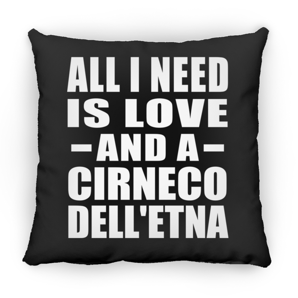 All I Need Is Love And A Cirneco Dell'etna - Throw Pillow Black