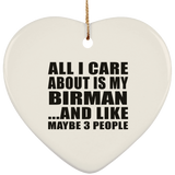 All I Care About Is My Birman - Heart Ornament