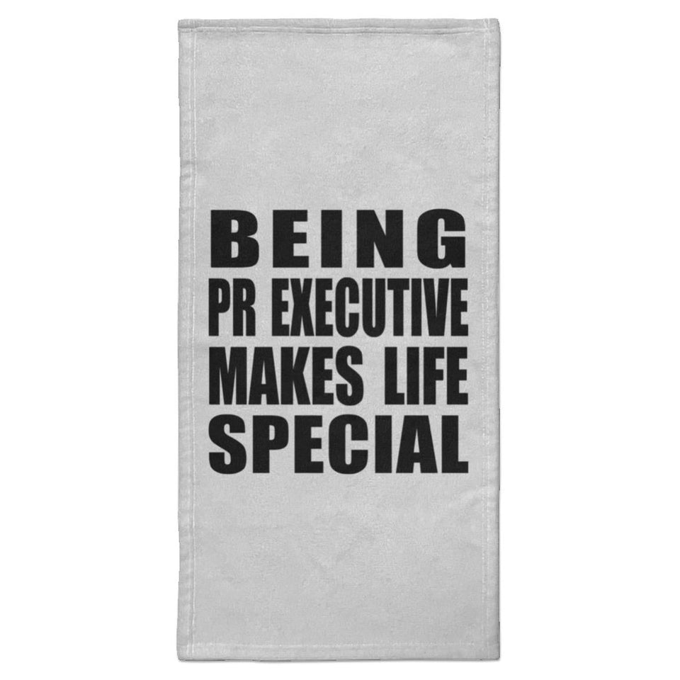 Being PR Executive Makes Life Special - Hand Towel