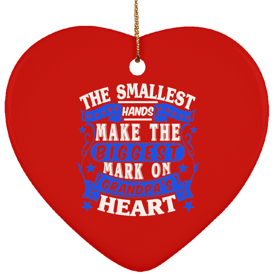 The Smallest Hands Make The Biggest Mark On Grandpa's Heart - Heart Ornament