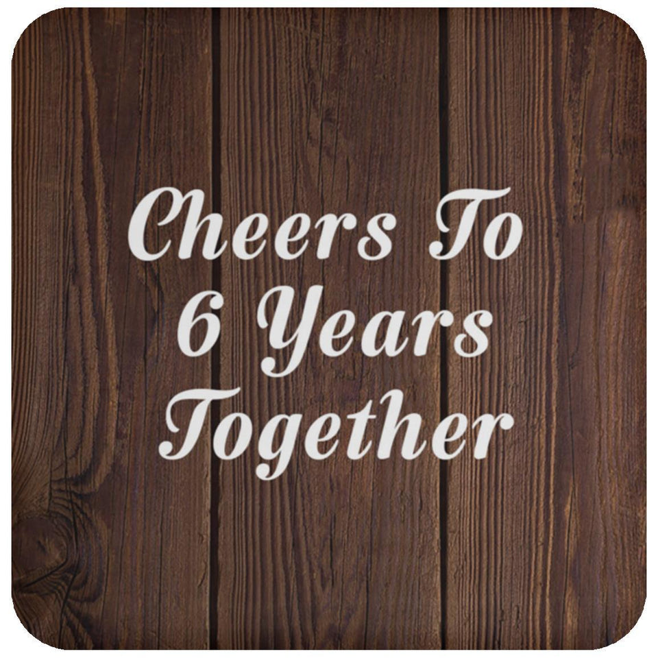 6th Anniversary Cheers To 6 Years Together - Drink Coaster D