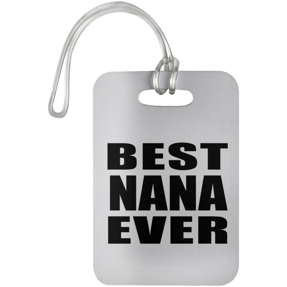 Best Nana Ever - Luggage Bag Tag