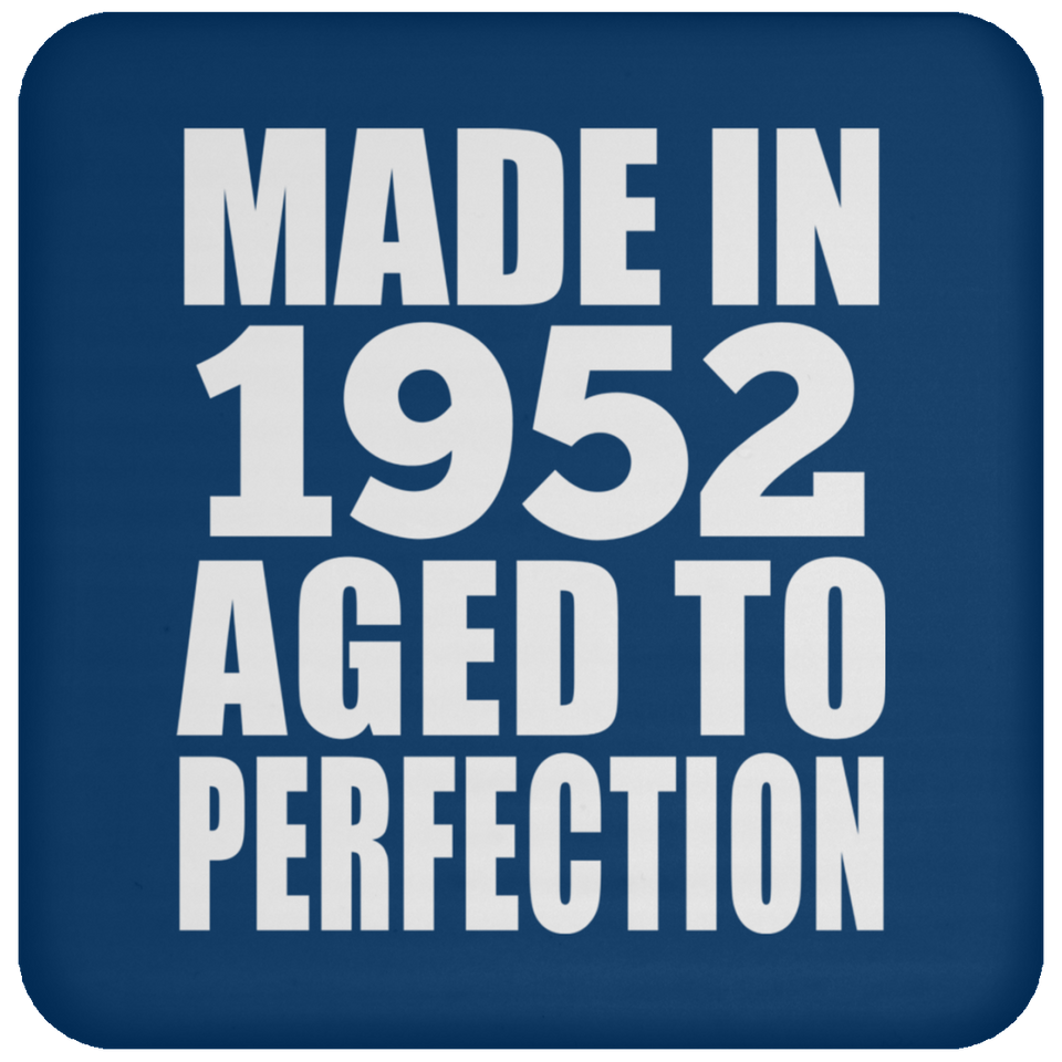 72nd Birthday Made In 1952 Aged to Perfection - Drink Coaster