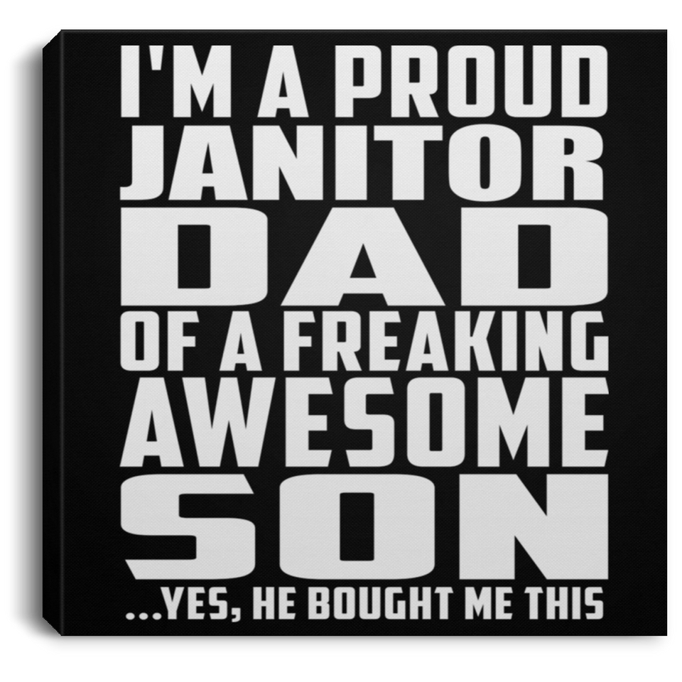 Proud Janitor Dad Of Awesome Son - Canvas Square