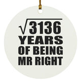 56th Anniversary Square Root of 3136 Years of Being Mr Right - Circle Ornament