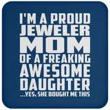 Proud Jeweler Mom Of Awesome Daughter - Drink Coaster