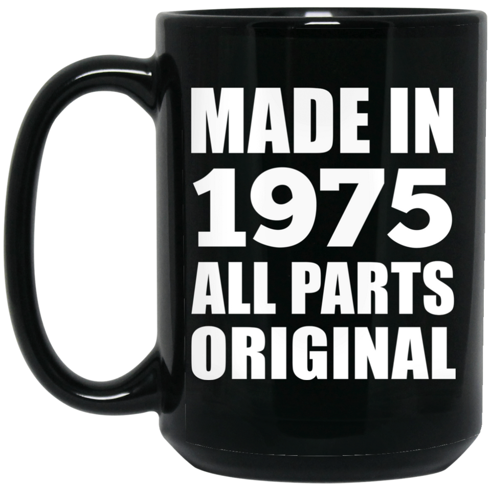 49th Birthday Made in 1975 All Parts Original - 15oz Coffee Mug Black
