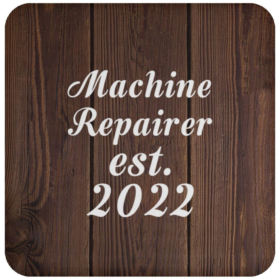 Machine Repairer Established Est. 2022 - Drink Coaster D