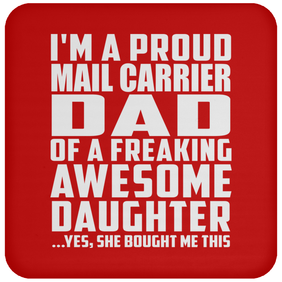 Proud Mail Carrier Dad Of Awesome Daughter - Drink Coaster