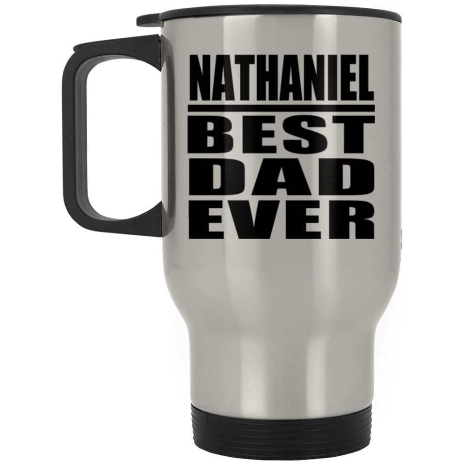 Nathaniel Best Dad Ever - Silver Travel Mug