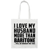 I Love My Husband More Than Baritone - Tote Bag White