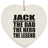 Jack The Dad The Hero The Legend - Heart Ornament