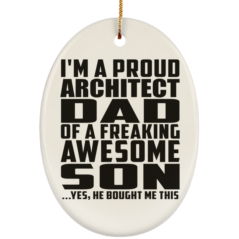 Proud Architect Dad Of Awesome Son - Oval Ornament