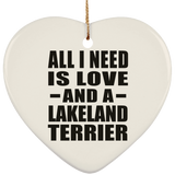 All I Need Is Love And A Lakeland Terrier - Heart Ornament