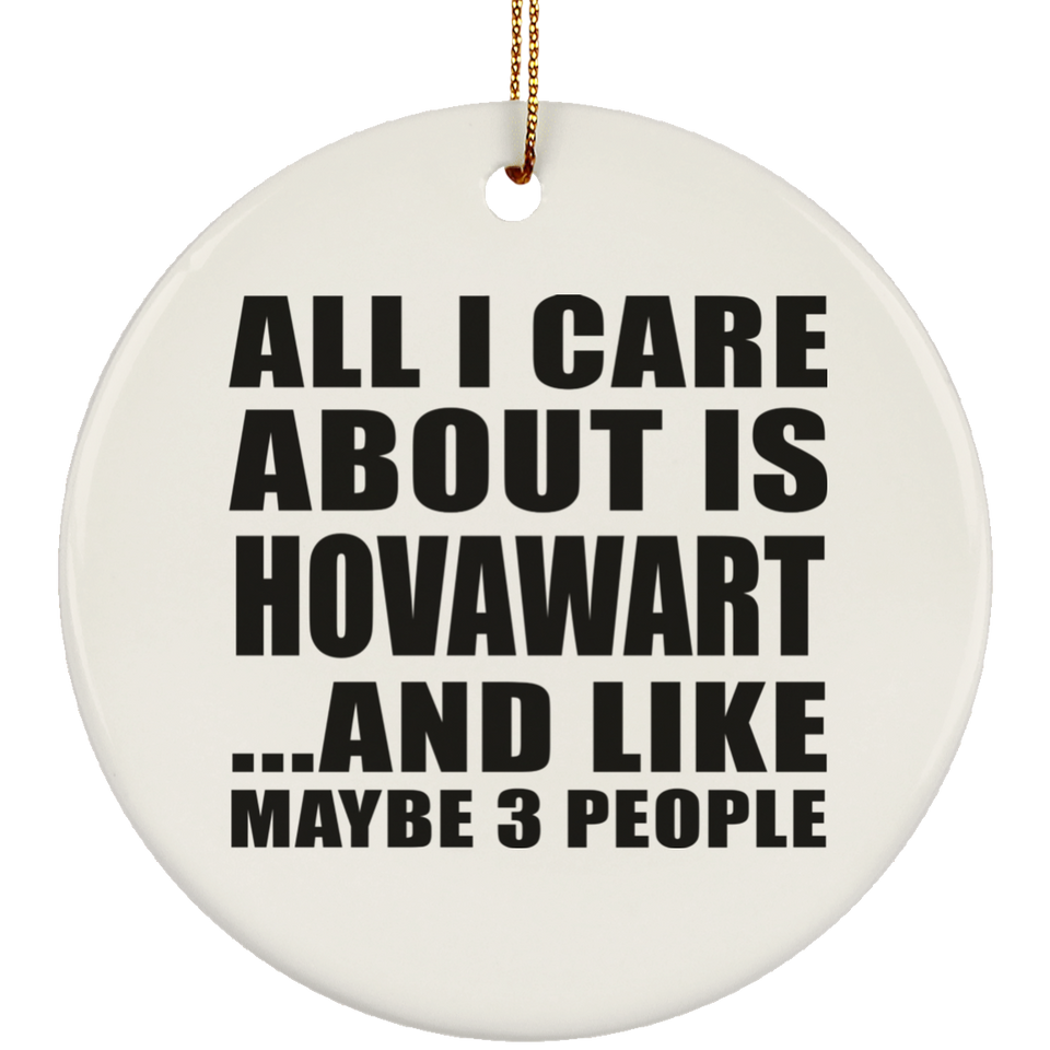 All I Care About Is Hovawart - Circle Ornament