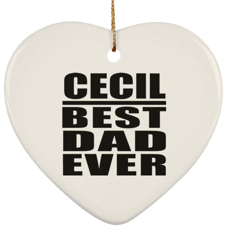 Cecil Best Dad Ever - Heart Ornament