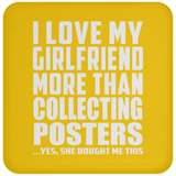 I Love My Girlfriend More Than Collecting Posters - Drink Coaster
