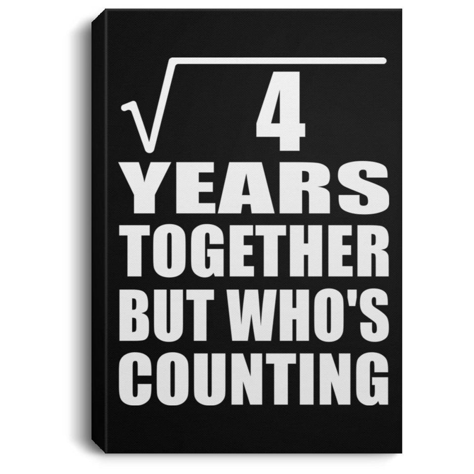 2nd Anniversary Square Root of 4 Years Who's Counting - Canvas Portrait