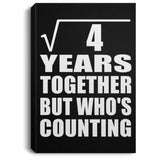 2nd Anniversary Square Root of 4 Years Who's Counting - Canvas Portrait