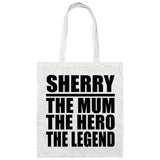 Sherry The Mum The Hero The Legend - Tote Bag White