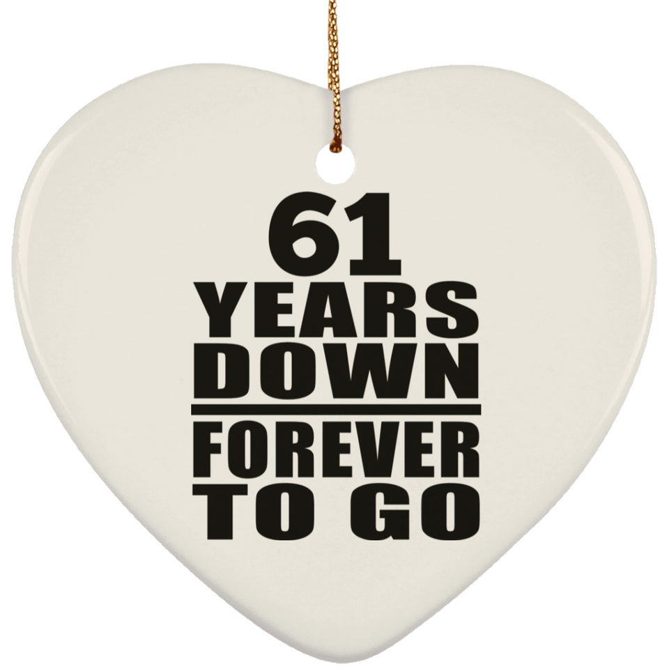 61st Anniversary 61 Years Down Forever to Go - Heart Ornament