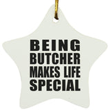Being Butcher Makes Life Special - Star Ornament