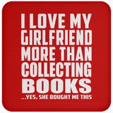 I Love My Girlfriend More Than Collecting Books - Drink Coaster