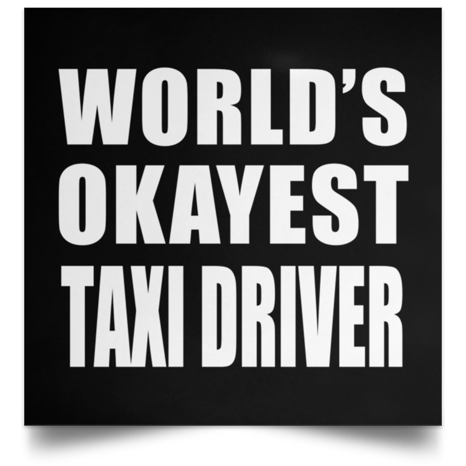 World's Okayest Taxi Driver - Poster Square