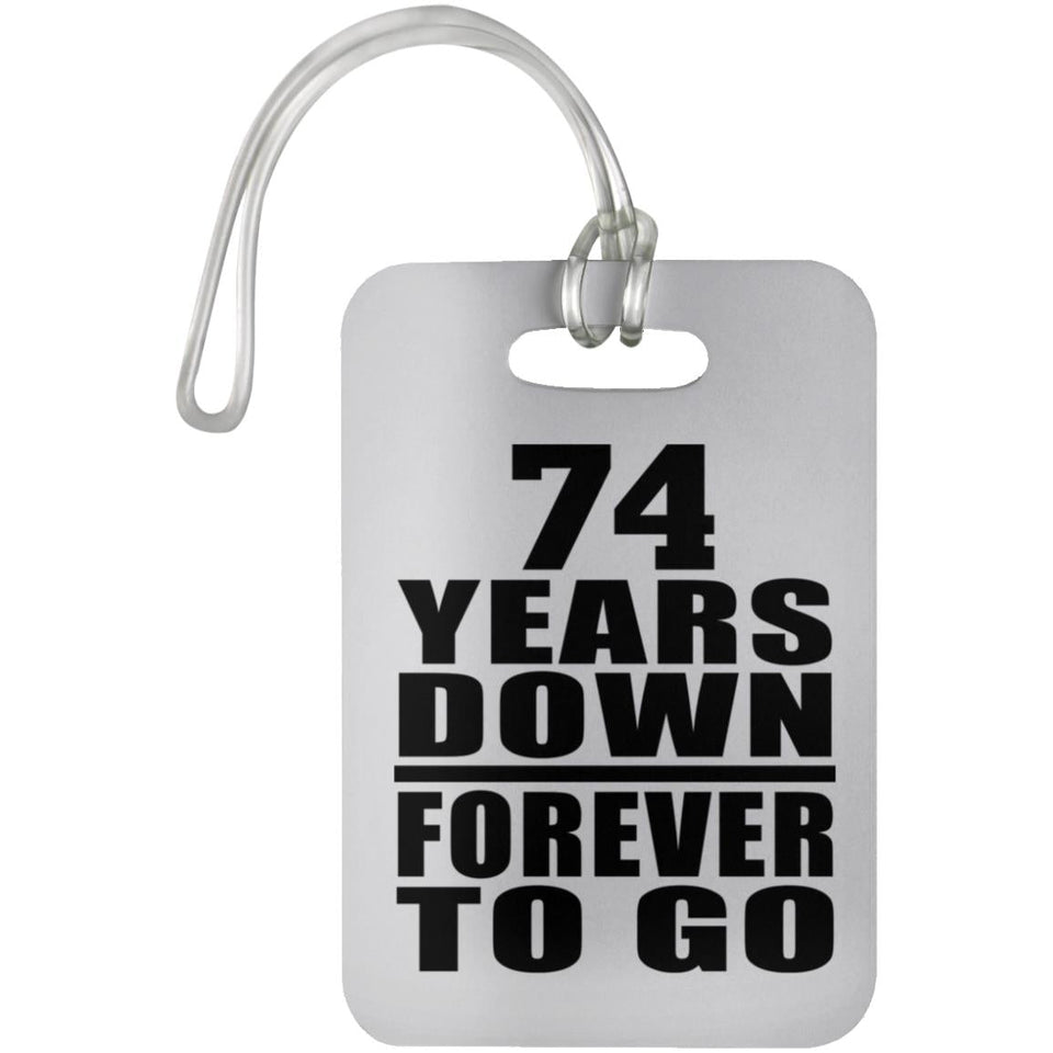 74th Anniversary 74 Years Down Forever to Go - Luggage Bag Tag