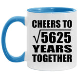 75th Anniversary Cheers To Square Root of 5625 Years Together - 11oz Accent Mug Blue