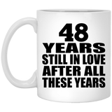 48th Anniversary 48 Years Still In Love After These Years - 11oz Coffee Mug