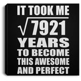 89th Birthday Took Square Root of 7921 Years To Awesome - Canvas Square