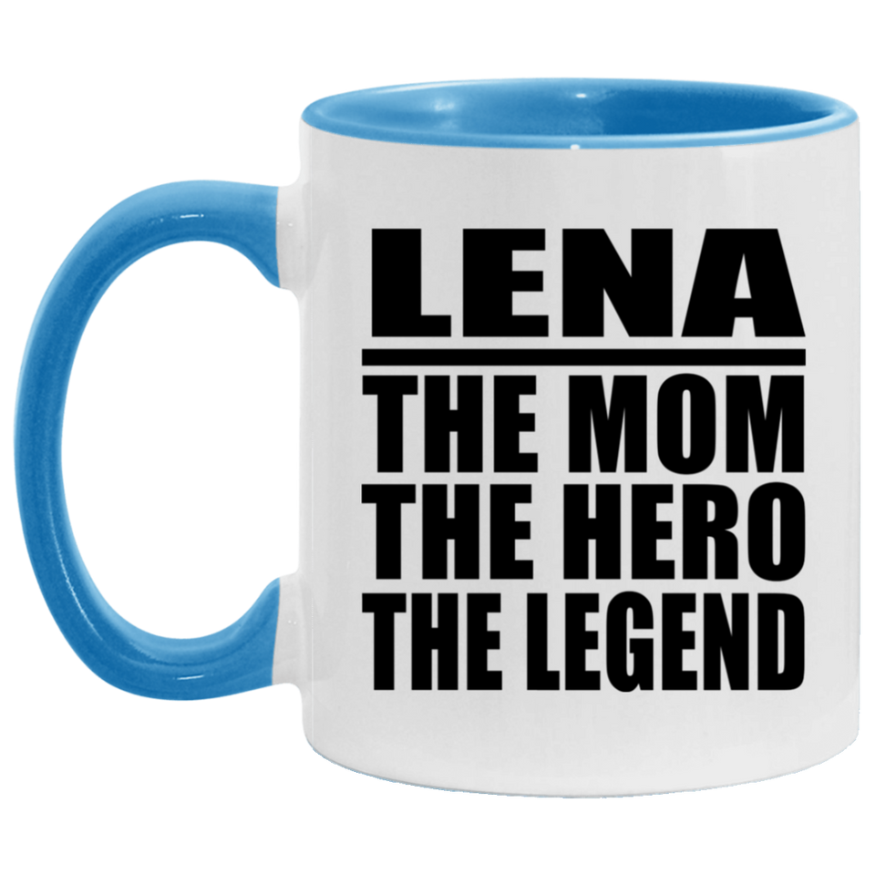 Lena The Mom The Hero The Legend - 11oz Accent Mug Blue